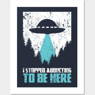 Distressed I Stopped Abduction To Be Here Alien UFO Gift Posters and Art